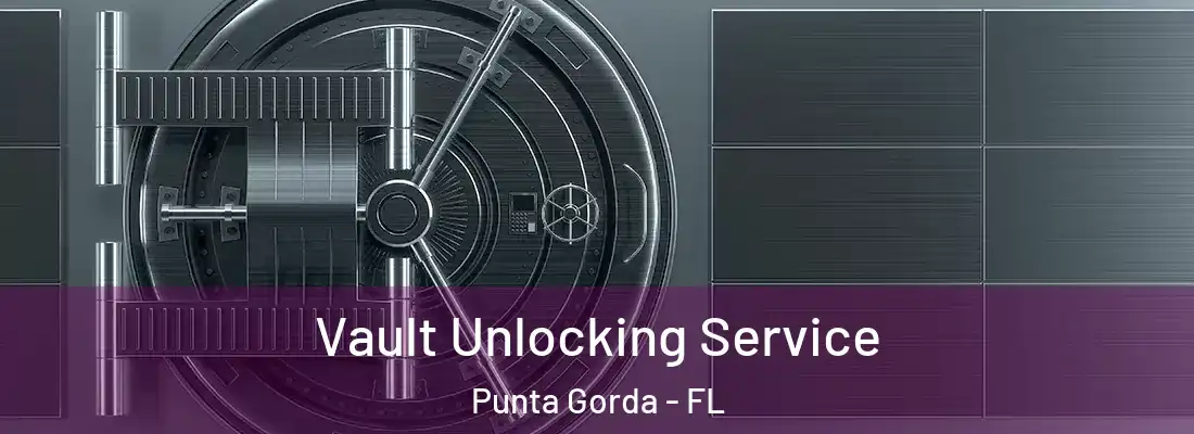 Vault Unlocking Service Punta Gorda - FL